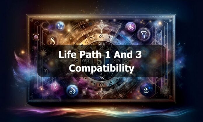 Life Path 1 And 3 Compatibility