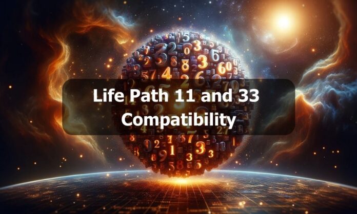 Life Path 11 and 33 Compatibility