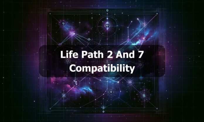 Life Path 2 And 7 Compatibility
