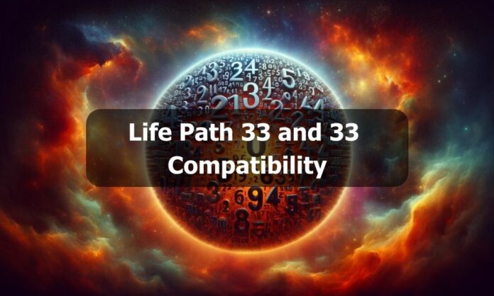 Life Path 33 and 33 Compatibility