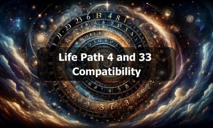 Life Path 4 and 33 Compatibility