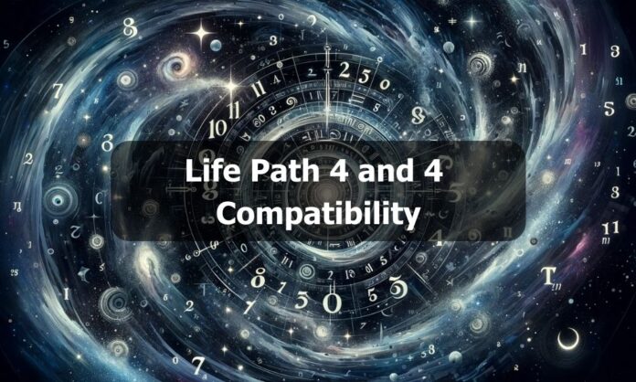 Life Path 4 and 4 Compatibility