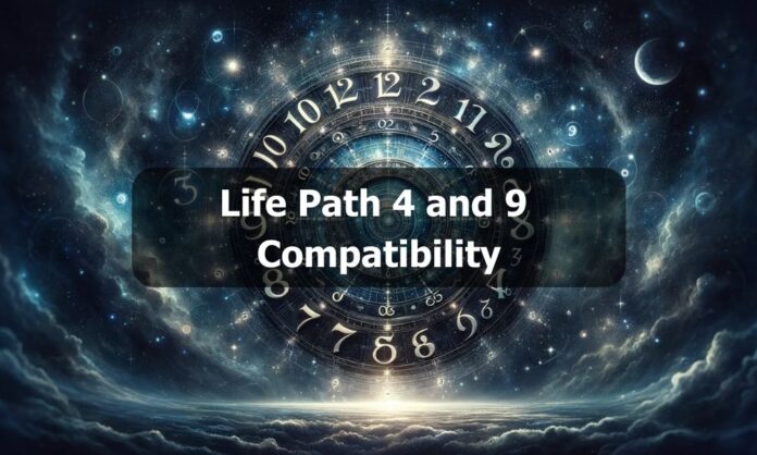 Life Path 4 and 9 Compatibility