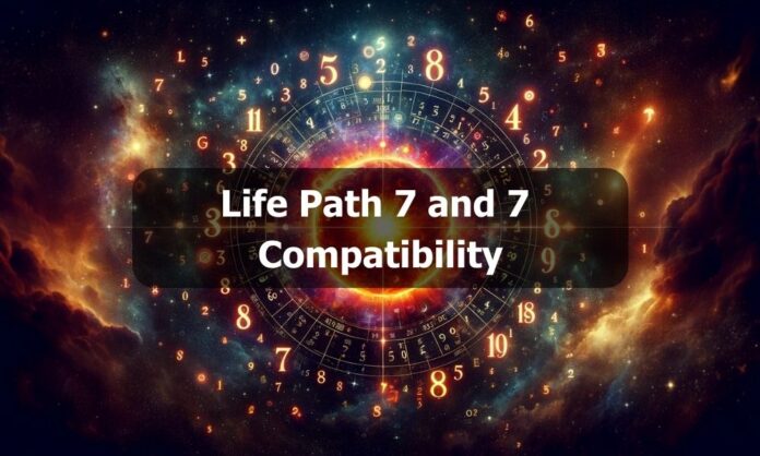 Life Path 7 and 7 Compatibility