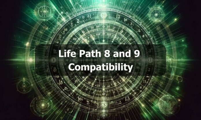 Life Path 8 and 9 Compatibility