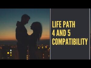 Exploring Compatibility Aspects of Life Path 4 and 5