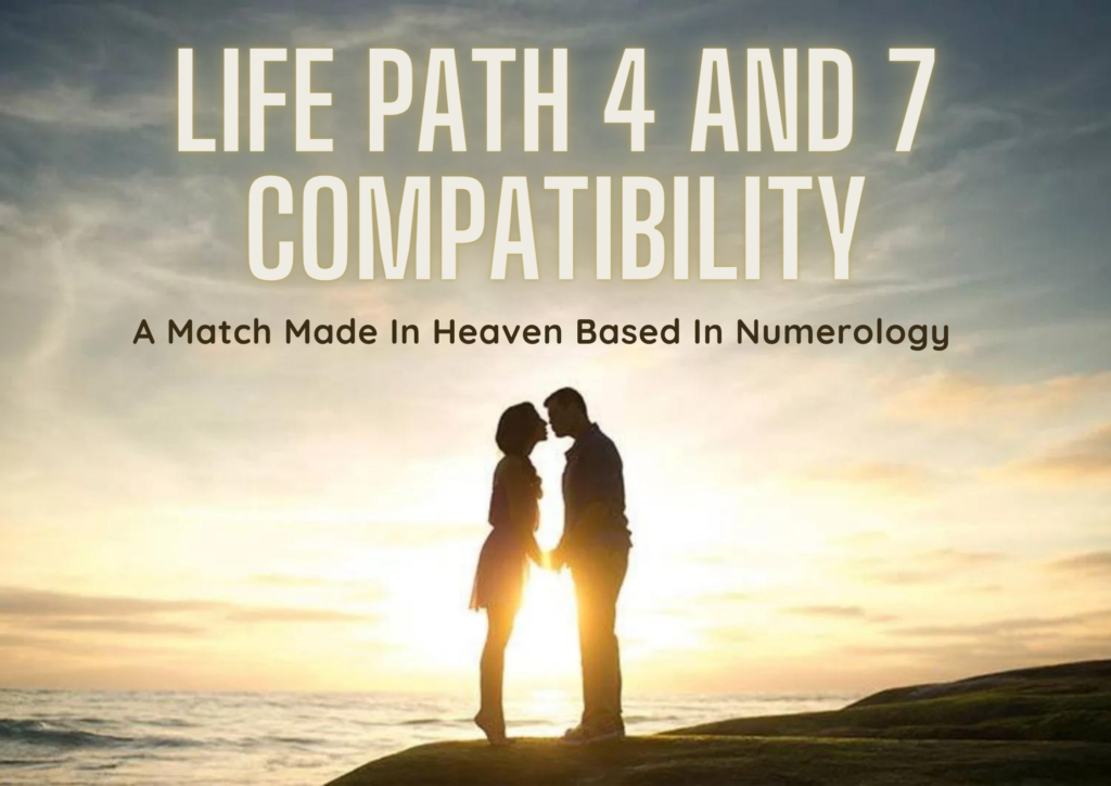 Life Path 4 And 7 Compatibility Love and Romantic