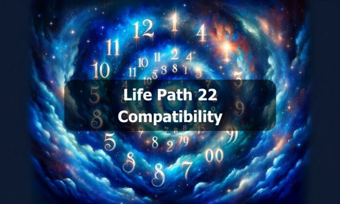 Life Path 22 Compatibility