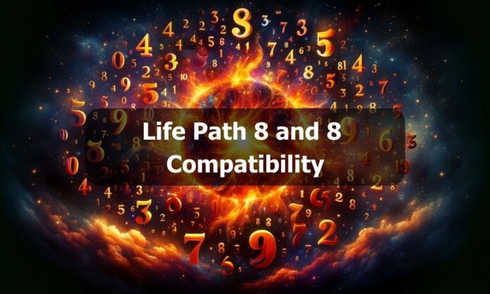 Life Path 8 and 8 Compatibility