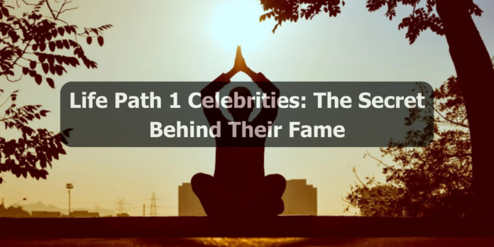 life path 1 celebrities