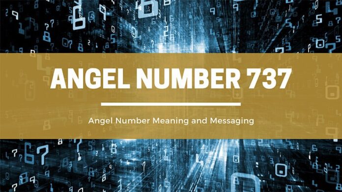 737 Angel Number - All You Need To Know