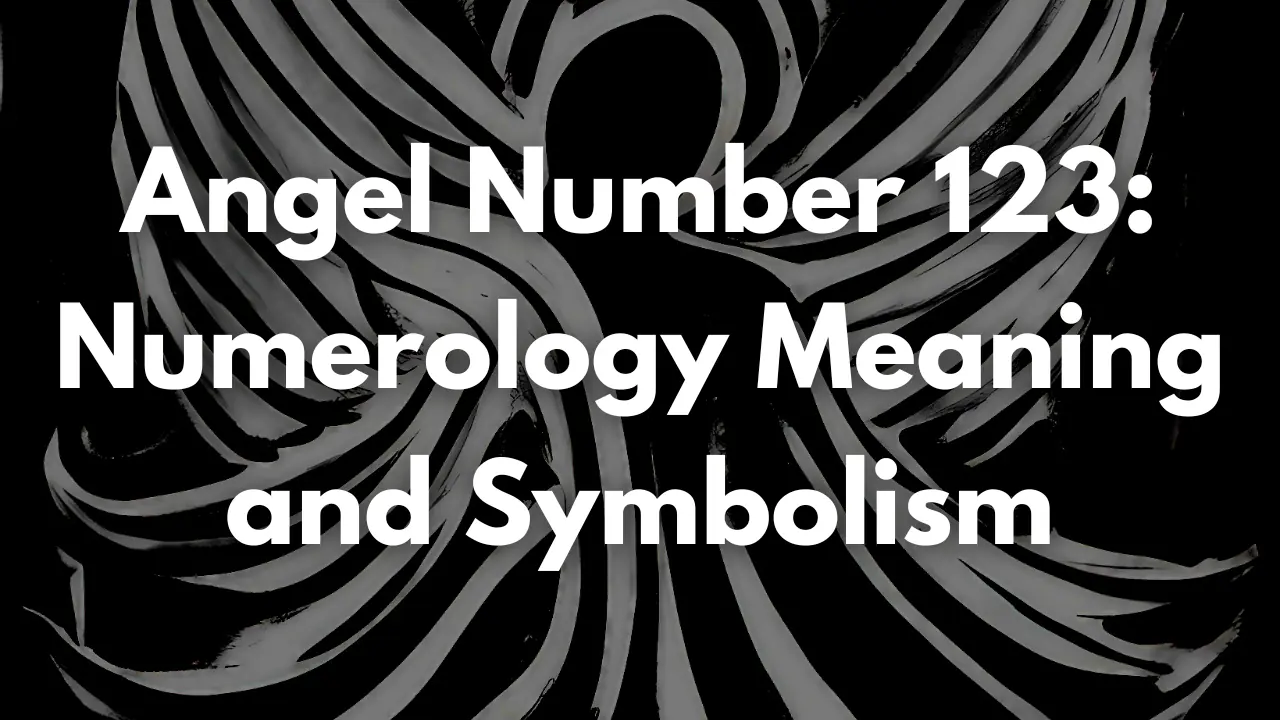 Spiritual Meaning of 123 Angel Number 