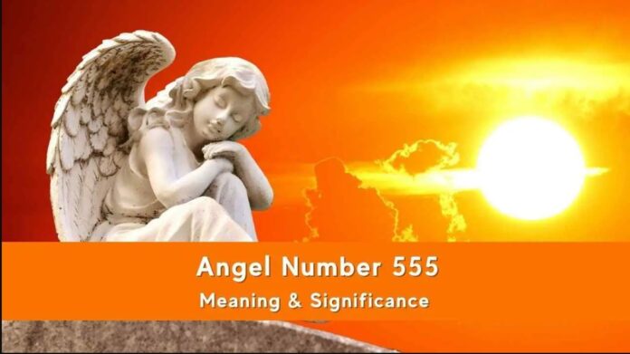 555 Angel Number - All You Need To Know