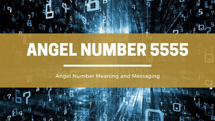 5555 Angel Number - All You Need To Know