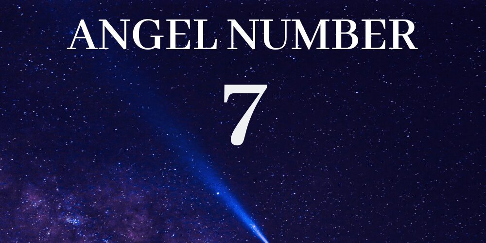 Spiritual Meaning of 7 Angel Number 